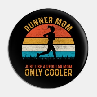 Runner Mom Just Like A Regular Mom Only Cooler Pin