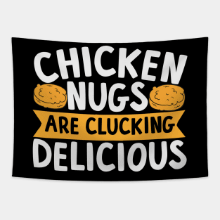 Chicken Nugs Are Clucking Delicious Tapestry