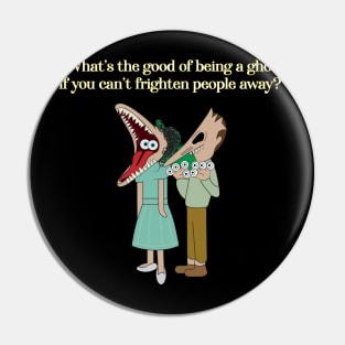 Beetlejuice - What's the good of being a ghost? White Lettering No name Pin