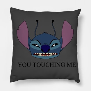 You touching me! Pillow