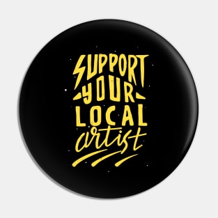 Support Local Artists Creative Arts Artist Pin