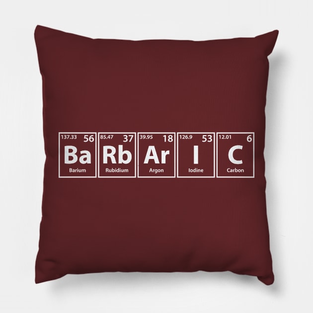 Barbaric (Ba-Rb-Ar-I-C) Periodic Elements Spelling Pillow by cerebrands