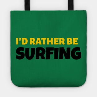 I'd Rather Be Surfing - Surf Gift Tote