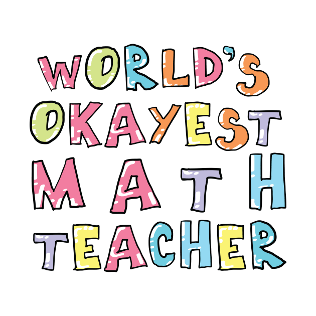 World's Okayest Math Teacher Gift Idea by BetterManufaktur