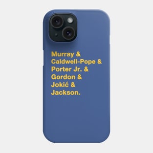 Nuggets '23-'24 playoff squad Phone Case