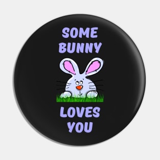 Some Bunny Loves You Pin