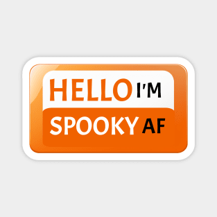 Hello I'm Spooky AF Halloween Fun Gift Idea Ghost Witch Bats Trick or Treat Magnet