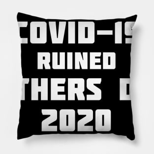 COVID-19 Ruined My Birthday 2020 Pillow