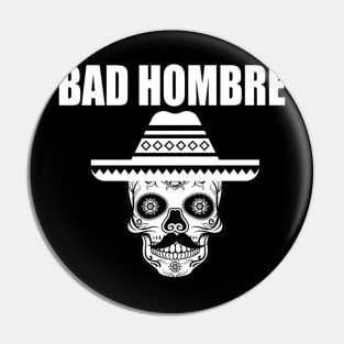 Bad Hombre Sombrero Skull Pin