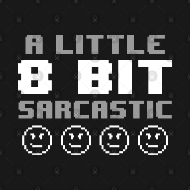 Funny Retro Gamer 8 Bit Video Games Sarcasm Slogan For Gamers by BoggsNicolas