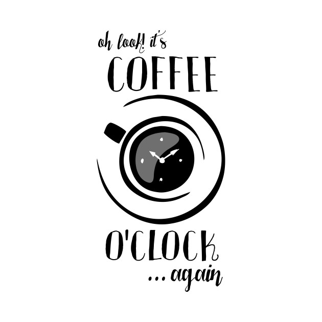 Coffee Oclock Clock T Shirt Teepublic