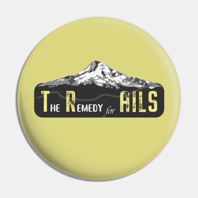 The Remedy for AILS - Trails Pin by numpdog