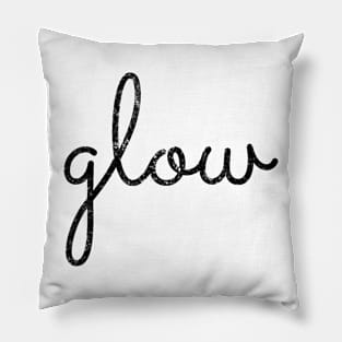 Glow. You got this. Pillow