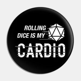 Rolling Dice is My Cardio Funny Tabletop RPG Pin