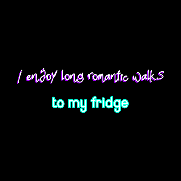 I enjoy long romantic walks by Word and Saying