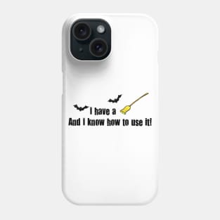 Broomstick Phone Case