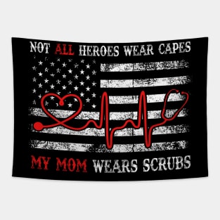 Unisex Nurses Not All Heroes Wear Capes My mom Wears Scrubs T-Shirt Tapestry