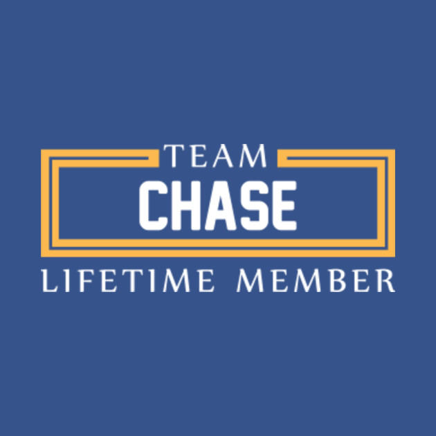 Discover TEAM CHASE LIFETIME MEMBER ,CHASE NAME - Firstname - T-Shirt