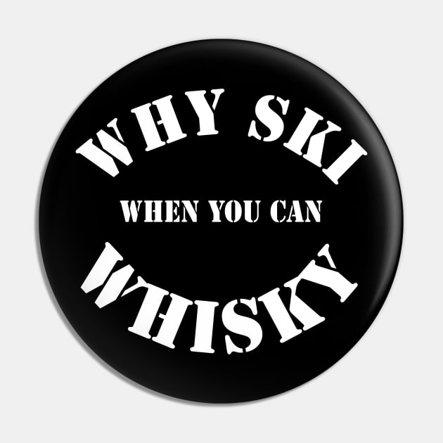 Whisky drinker gift - Funny quote- why ski when you can whisky- whisky drinker gift for him Pin by ayelandco