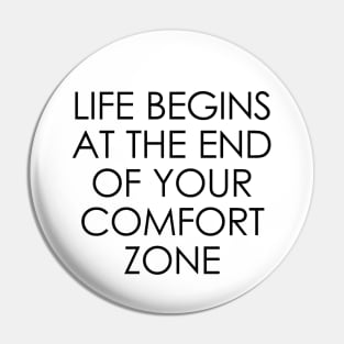 Life Begins at the End of Your Comfort Zone Pin