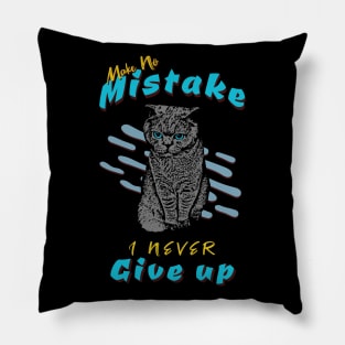 Make No Mistake Never Give Up Inspirational Quote Phrase Text Pillow