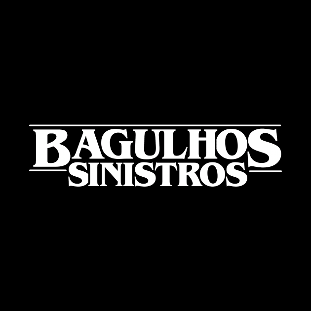 Bagulhos Sinistros by gastaocared