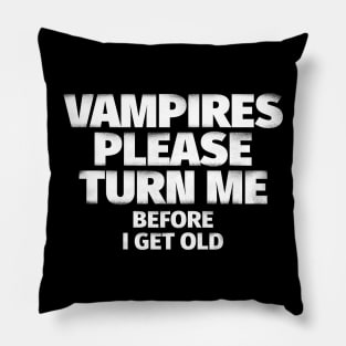 Vampires Please Turn Me Pillow