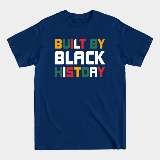 Discover Built By Black History 2021 - Built By Black History - T-Shirt