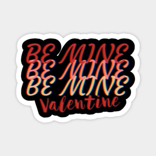 Be Mine Valentine Valentines Day Gift Magnet