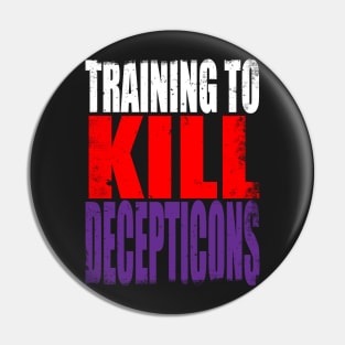 Training to Kill Decepticons Pin