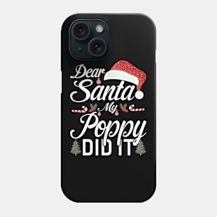 Dear Santa My Poppy Did It Funny Phone Case