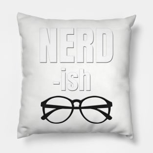 NERD - ish With Glasses Pillow