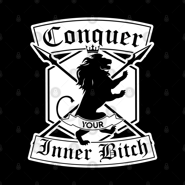 Conquer Your Inner Bitch by Cult WolfSpirit 