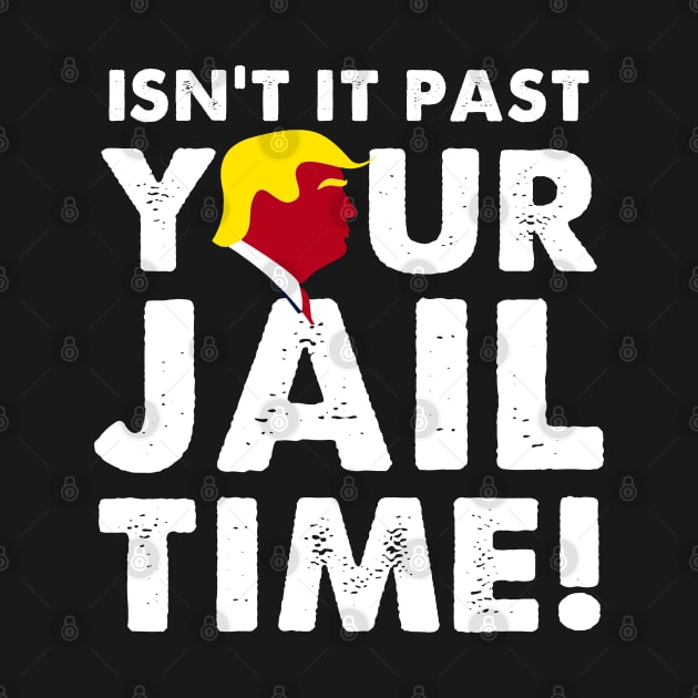 Isnt It Past Your Jail Time by Pixelwave