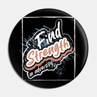 Find Strength In Adversity Pin