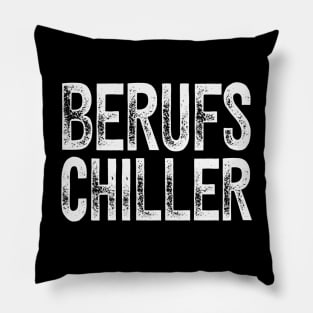 Berufs Chiller Faulenzer Spaß Chill Pillow