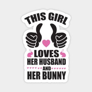 This girl loves her husband and bunny Magnet