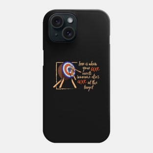 Love is when axes meet - axe throwing Phone Case