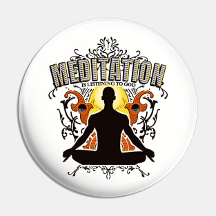 Yoga : Meditation is LISTENING to GOD Pin