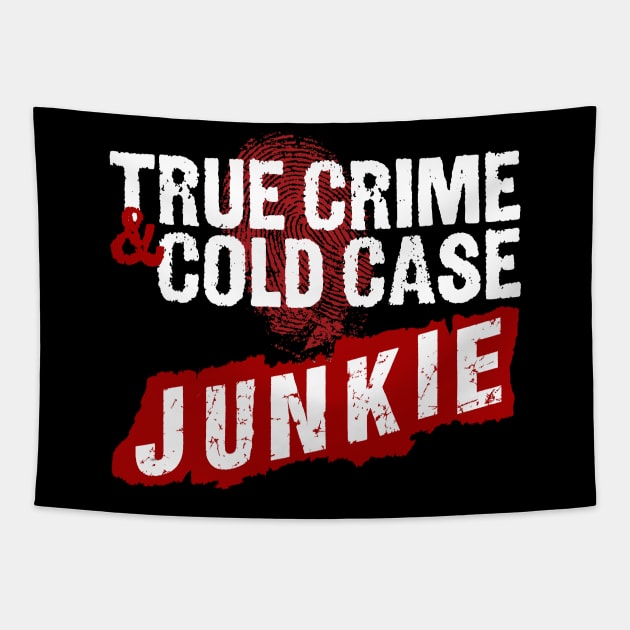 True Crime And Cold Case Junkie Design Tapestry by HellwoodOutfitters