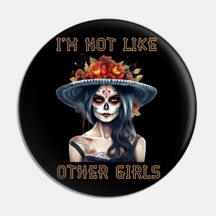 I am not like other girls Pin