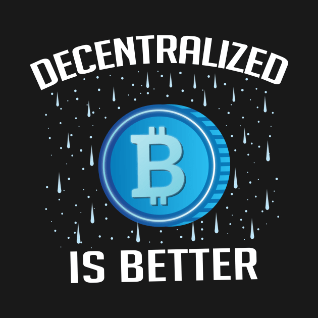 Decentralized is Better Bitcoin Cryptocurrency by Artpotee