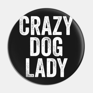 Crazy Dog Lady Pin