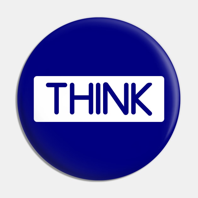 THINK Pin by TheCreatedLight