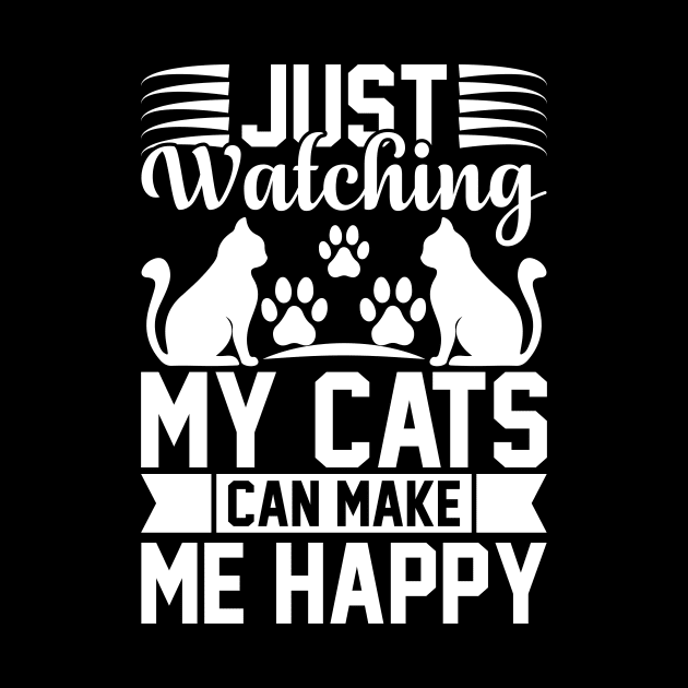 Just Watching My Cats Can Make Me Happy T Shirt For Women Men by Xamgi