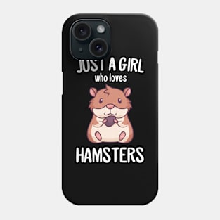 Just a Girl who loves Hamsters Hamster Pet Phone Case