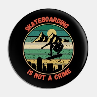 Skateboarding is not a crime Pin