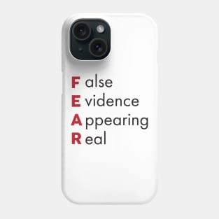 'False Evidence Appearing Real' Motivational FEAR Phone Case