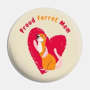 Proud Ferret Mommy Pin