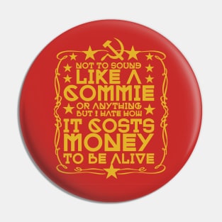 not to sound like a commie Pin